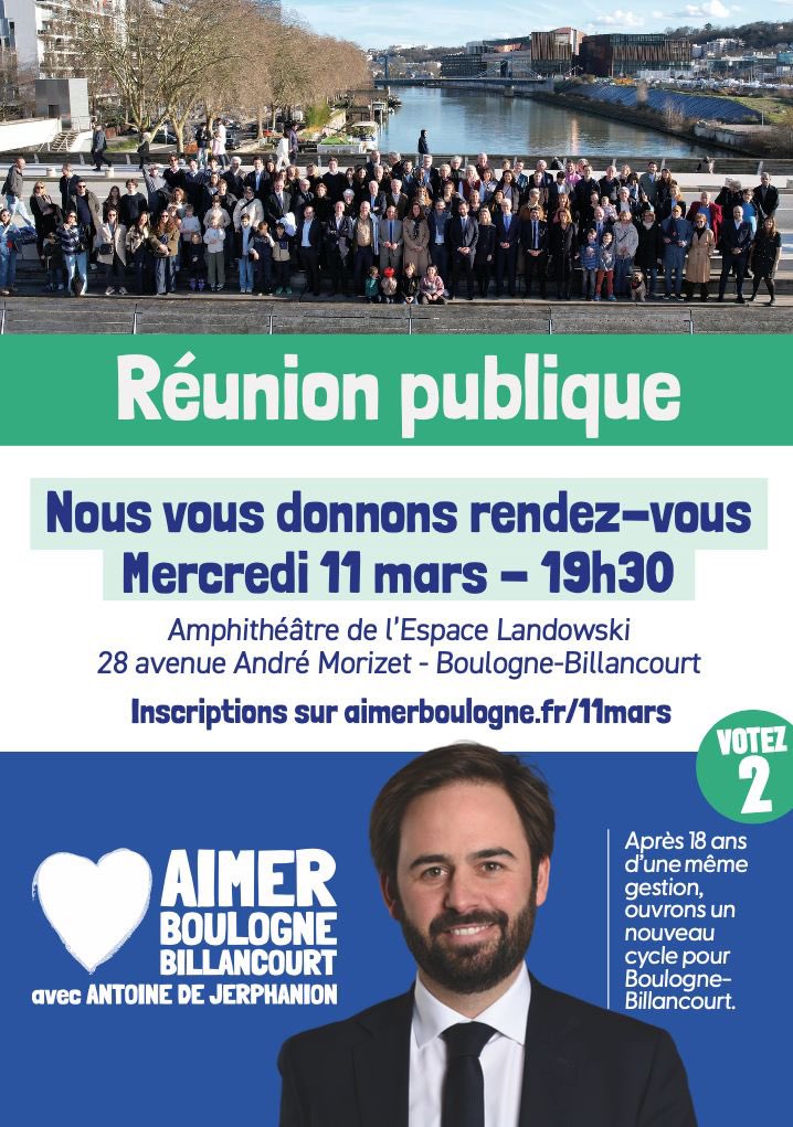 Cher réseau boulonnais.
Si, dans le cadre des Municipales 2026 à Boulogne Billancourt, vous êtes abstentionniste, indécis ou même curieux et en attente de réponses claires, venez le 11 mars prochain à 19h30 à l’espace Landowski pour écouter Antoine de Jerphanion.