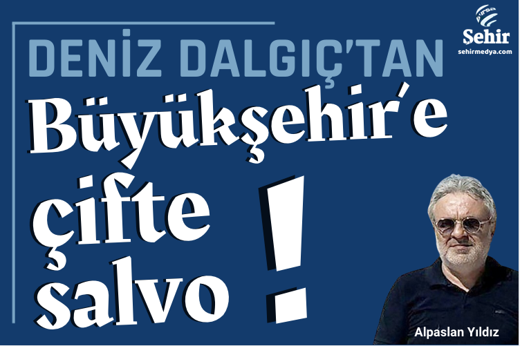 Deniz Dalgıç’tan Büyükşehir’e çifte salvo!

sehirmedya.com/yazarlar/alpas…