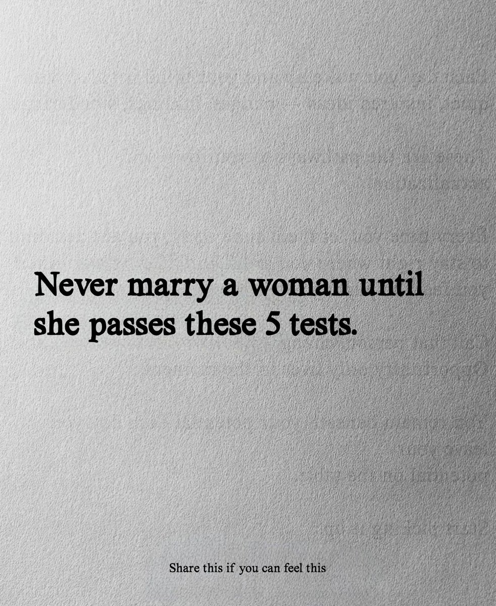 Never marry a woman until she passes these 5 tests.

// Thread //