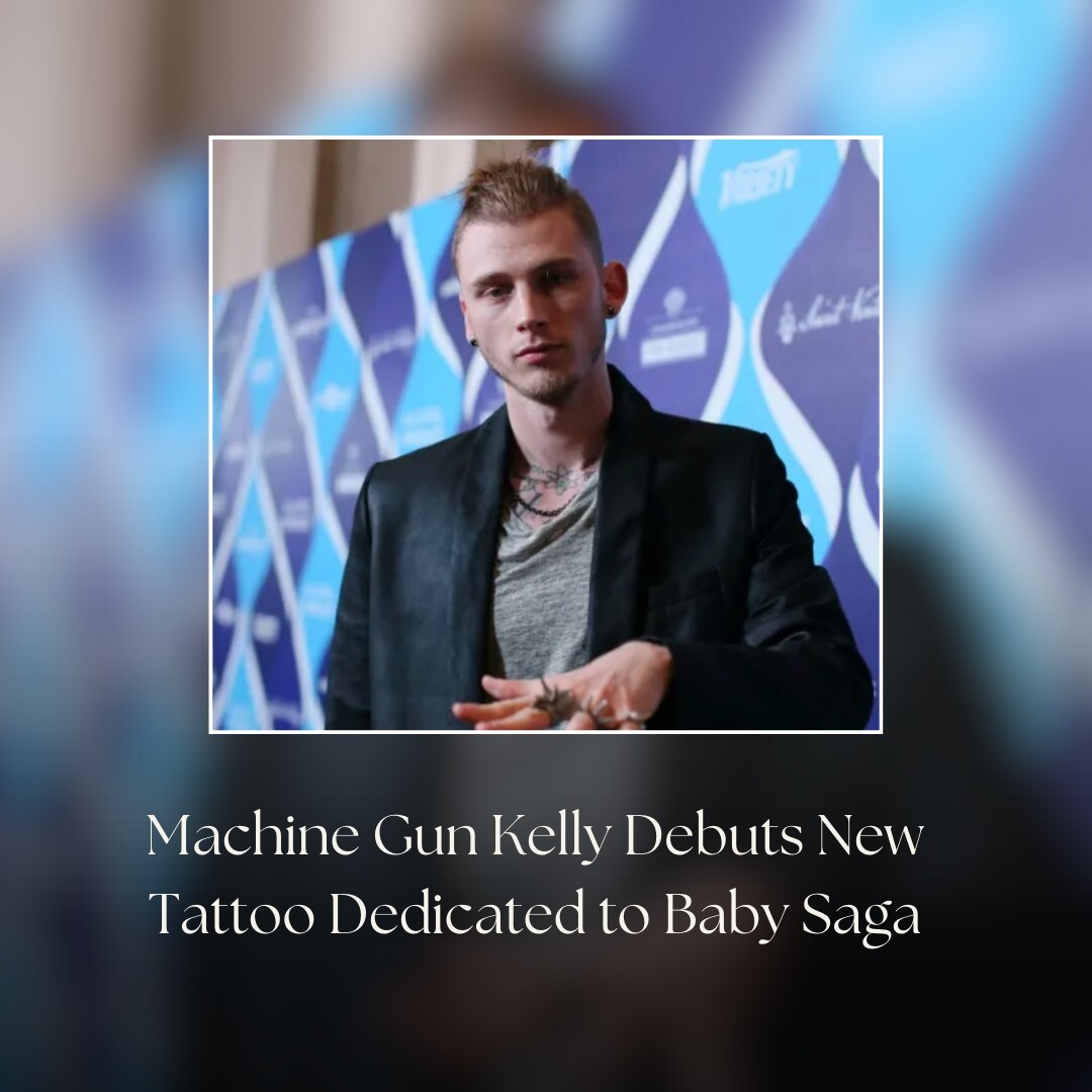 Machine Gun Kelly has debuted a new tattoo dedicated to his daughter ...