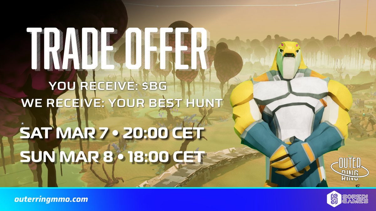 OuterRingMMO's tweet photo. We have a trade offer for you.

You receive: $BG
We receive: your best hunt.
🗓 SAT MAR 7 • 20:00 CET
🗓 SUN MAR 8 • 18:00 CET

Hunt Day returns this weekend.
Do you accept the deal?

#PlayToEarn #P2E #Airdrop https://t.co/qBfcLiFPnF