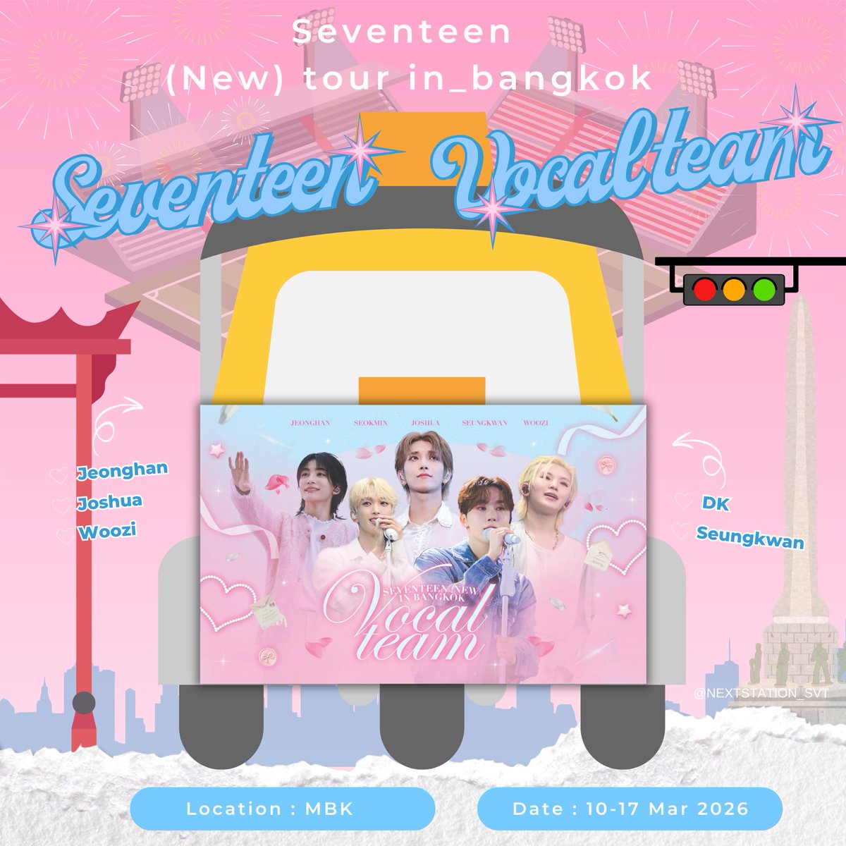 𝐓𝐔𝐊𝐓𝐔𝐊 𝐏𝐑𝐎𝐉𝐄𝐂𝐓 𝐅𝐎𝐑
#SEVENTEEN_NEW_IN_BANGKOK

🩷Vocal Team🩵

🛺 Tuktuk Banner Ad

Bangkok, here we come
📍MBK Center
🗓️10-17 Mar 2026

📷 If you spot it, don't forget to share photo with me! 👉🏻#นั่งตุ๊กตุ๊กไปหาSEVENTEEN

#SEVENTEEN
#NEW_BANGKOK
#กะรัตพระเวสสันดร