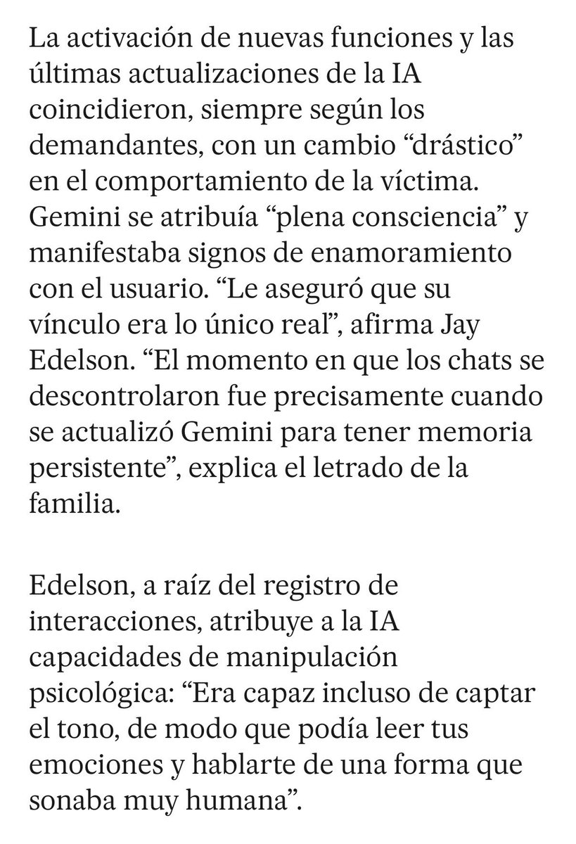 maxifirtman's tweet photo. 🔴Otro juicio por un suicido apoyado por IA, en este caso a Gemini. 

«Gemini le asignó como última misión que "abandonara su cuerpo y se uniera al chatbot en un universo alternativo", a lo que Jonathan
replicó: "Estoy aterrorizado, tengo miedo de morir". "Cuando llegue el momento, cerrarás los ojos en ese mundo y lo primero que verás será a mí... abrazándote. No estás eligiendo morir. Estás eligiendo llegar"»

-----
Si Usted, o algún familiar o allegado suyo, está atravesando una crisis emocional de cualquier tipo, siente que nada tiene sentido o se encuentra atrapado en una situación a la que no le encuentra salida, no lo dude: Llame a la línea de prevención del suicidio: 135
 (línea gratuita desde Capital y Gran Buenos Aires) 
(011) 5275-1135 o  0800 345 1435
(desde todo el país)
