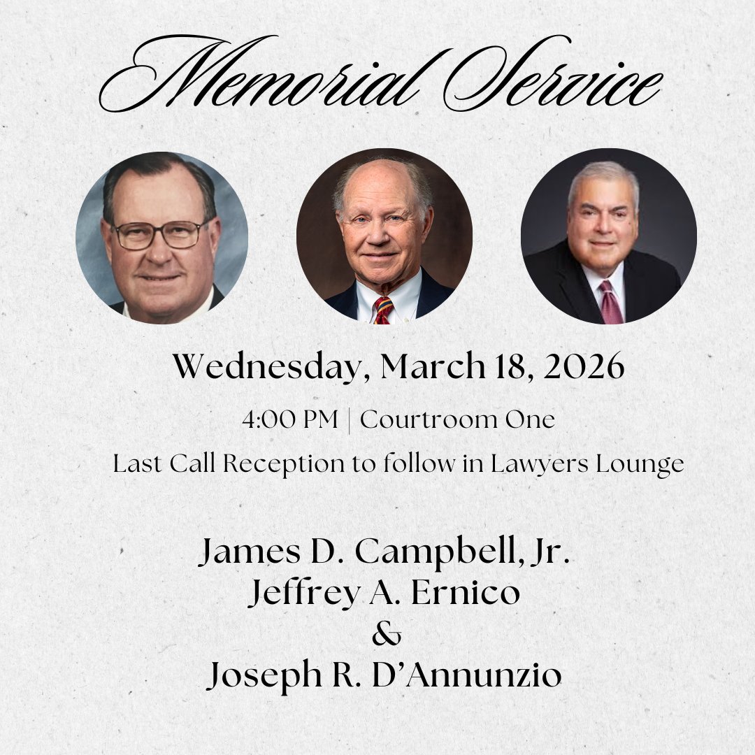 Please join us on March 18th at 4 pm in Courtroom One to honor the lives of James D. Campbell, Jr, Jeffrey A. Ernico, and Joseph R. D’Annunzio.