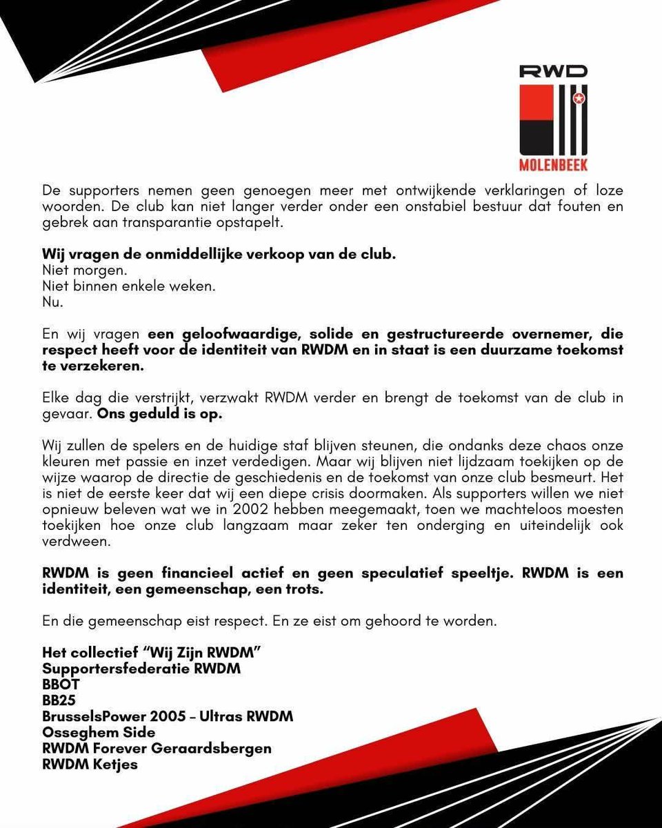 RWDM_Fidels's tweet photo. •🇫🇷
🚨 | Suite à la décision de la commission des licences de ce mardi, le collectif "Le RWDM, c'est nous" accompagné de la Fédération des Supporters du RWDM (avec les groupes Brussels Boys On Tour, Brussels Boys 2025, BrusselsPower2005 - Ultras RWDM, Osseghem Side, RWDM Forever Geraadsbergen et RWDM Ketjes), par la voie d'un communiqué, ont EXIGÉS une TRANSPARENCE TOTALE sur :

- La situation financière du club.
- Les engagements non tenus.
- Les risques encourus.
- Les garanties concrètes mises en place pour éviter un nouveau désastre.

L'ensemble des signataires du communiqués EXIGENT également une MISE EN VENTE du RWDM dès MAINTENANT.

La patience est épuisée. #TextOUT

•🇳🇱
🚨 | Naar aanleiding van de beslissing van de licentiecommissie van afgelopen dinsdag eist het collectief "Le RWDM, c'est nous" – Wij zijn RWDM", samen met de Federatie van de Supporters van RWDM (met de groepen Brussels Boys On Tour, Brussels Boys 2025, BrusselsPower2005 - Ultras RWDM, Osseghem Side, RWDM Forever Geraardsbergen en RWDM Ketjes), via een communiqué VOLLEDIGE TRANSPARANTIE over :

- De financiële situatie van de club.  
- De niet-nagekomen engagementen.  
- De risico’s die eraan vasthangen.  
- De concrete garanties die zijn ingevoerd om een nieuwe ramp te vermijden.

Alle ondertekenaars van het communiqué EISEN ook dat de RWDM VANAF NU TE KOOP wordt gezet.

De geduld is op. #TextOUT

🖤🤍❤️

📰 (Fédération des Supporters du RWDM sur Facebook/RWDM Supportersvereniging op Facebook)