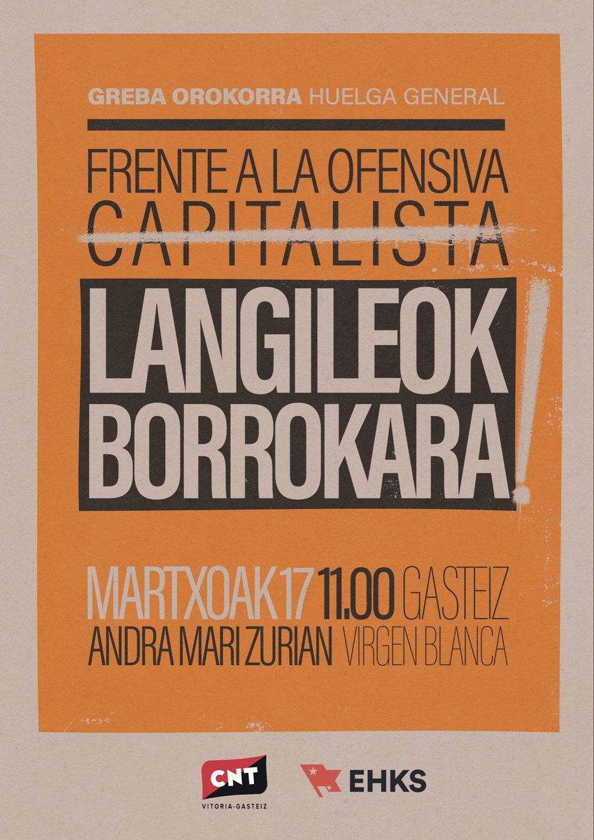 Frente a la ofensiva capitalista: BORROKA.
El 17 de marzo la clase trabajadora está llamada a parar y luchar.
Nos atacan en el salario, en el trabajo y en la vida.
Nuestra respuesta: huelga general.