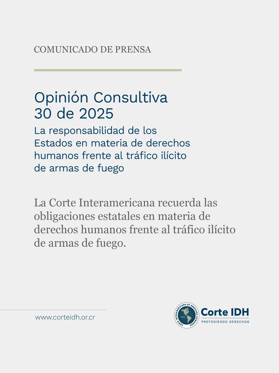 COMUNICADO | 📄

La Corte Interamericana de Derechos Humanos notificó hoy su Opinión Consultiva 30 de 2025 sobre las obligaciones estatales en materia de derechos humanos frente al tráfico ilícito de armas de fuego, adoptada el 3 de diciembre de 2025, en respuesta a una consulta