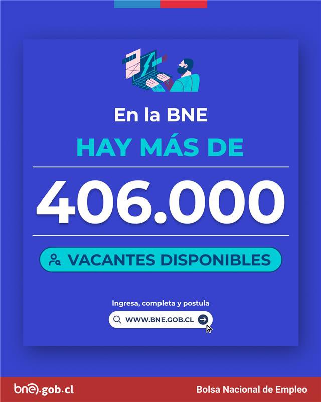 ☝️¿En busca de nuevas oportunidades laborales?

En la BNE encontrarás más de 406 mil vacantes disponibles en todo Chile.

📲 Ingresa a bne.gob.cl, completa y postula.