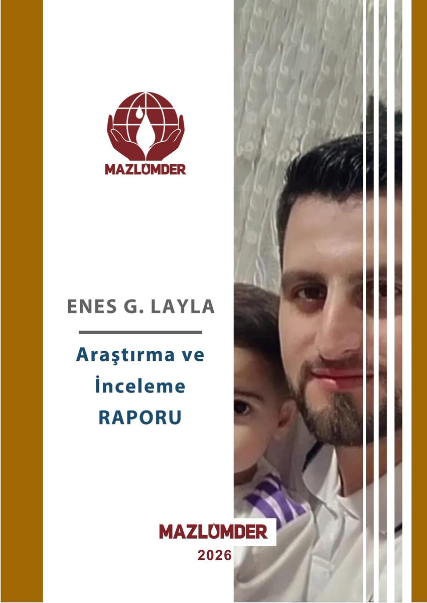 mazlumder's tweet photo. RAPOR | ENES G. LAYLA ARAŞTIRMA VE İNCELEME RAPORU YAYINLANDI

Hatay'ın Dörtyol ilçesinde 15 Kasım 2025'te polis operasyonunda vurularak öldürülen Suriyeli Enes G. Layla hakkında MAZLUMDER Adana Şubesi tarafından hazırlanan araştırma ve inceleme raporu yayınlandı.

Bu rapor, görgü tanıklarının beyanlarına da başvurarak kolluk güçleri tarafından "hukuka aykırı hareket edildiği" yönündeki iddiaları araştırmayı/incelemeyi ve meydana gelen olay hakkında kamuoyuna doğru bilgi vermeyi hedeflemektedir. Raporumuz ayrıca yaşam hakkı başta olmak üzere ihlal edilen temel hakları ulusal ve uluslararası hukuk çerçevesinde değerlendirmeyi amaçlamaktadır.

Raporda yer alan tespitler, kamu gücü kullanılarak gerçekleştirilen operasyonda ciddi usul hatalarının, planlama zafiyetlerinin ve ağır bir yaşam hakkı ihlalinin bulunduğunu ortaya koymaktadır.

🔗 Rapora ulaşmak için: https://t.co/4KNF1BYIcT