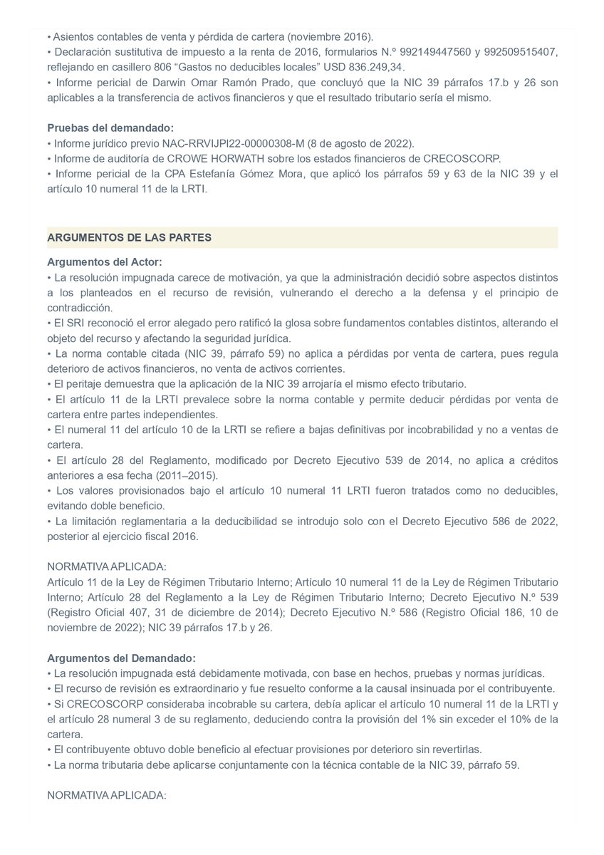 PaulinaRojasJ's tweet photo. ➡️ Pérdida por venta de cartera entre partes independientes

Tribunal Distrital de lo Contencioso Tributario del Guayas
 Juicio: 09501-2023-00162
 Sentencia: 5 de diciembre de 2025

📌 ¿Qué se discutió?
El caso analizó si la pérdida generada por la venta de cartera entre partes independientes podía ser considerada gasto deducible para efectos del Impuesto a la Renta. El contribuyente sostuvo que la pérdida debía reconocerse conforme al artículo 11 de la LRTI, mientras que la administración argumentó que el tratamiento debía evaluarse bajo las reglas de provisiones por incobrabilidad (art. 10 numeral 11 LRTI y NIC 39) y que el contribuyente habría obtenido un doble beneficio tributario.

📌 ¿Qué resolvió el Tribunal?
🔸 El Tribunal concluyó que la administración aplicó incorrectamente la norma, al confundir el tratamiento de provisiones por deterioro de cartera con el de venta de cartera. 🔸 La venta de cartera debe analizarse bajo el artículo 11 de la LRTI, no bajo las reglas de provisiones por incobrabilidad. 🔸 La norma tributaria prevalece sobre la contable en la determinación de la deducibilidad. 🔸 La pérdida por venta de cartera sí puede ser deducible cuando se realiza entre partes no relacionadas.

📌 Cita relevante
“Las provisiones que fueron constituidas respecto de la cartera antes de darse su venta [...] fueron consideradas como gasto no deducible en el año 2016, lo que origina el aumento de base imponible y por tanto contrarresta el beneficio recibido antes, por lo que no se puede considerar que existe un doble beneficio.” (sección 7.7)

🔎 Lo más interesante del caso
El Tribunal descartó la existencia de doble beneficio tributario, al verificar que las provisiones previamente constituidas respecto de la cartera habían sido registradas como gasto no deducible, lo que incrementó la base imponible del contribuyente. 

@lacortedicetrib 
https://t.co/4h5IuPXEYl