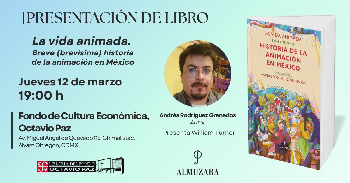 Victorina_69's tweet photo. México lleva más de 100 años haciendo animación… y casi nadie había contado su historia. 
📚 La vida animada breve (brevísima) historia de la animación en México, de Andrés  Rodríguez, recorre ese legado.
📍Presentación
12 de marzo | 19h 
Librería Octavio Paz del @FCEMexico https://t.co/JgSAYiPDXV