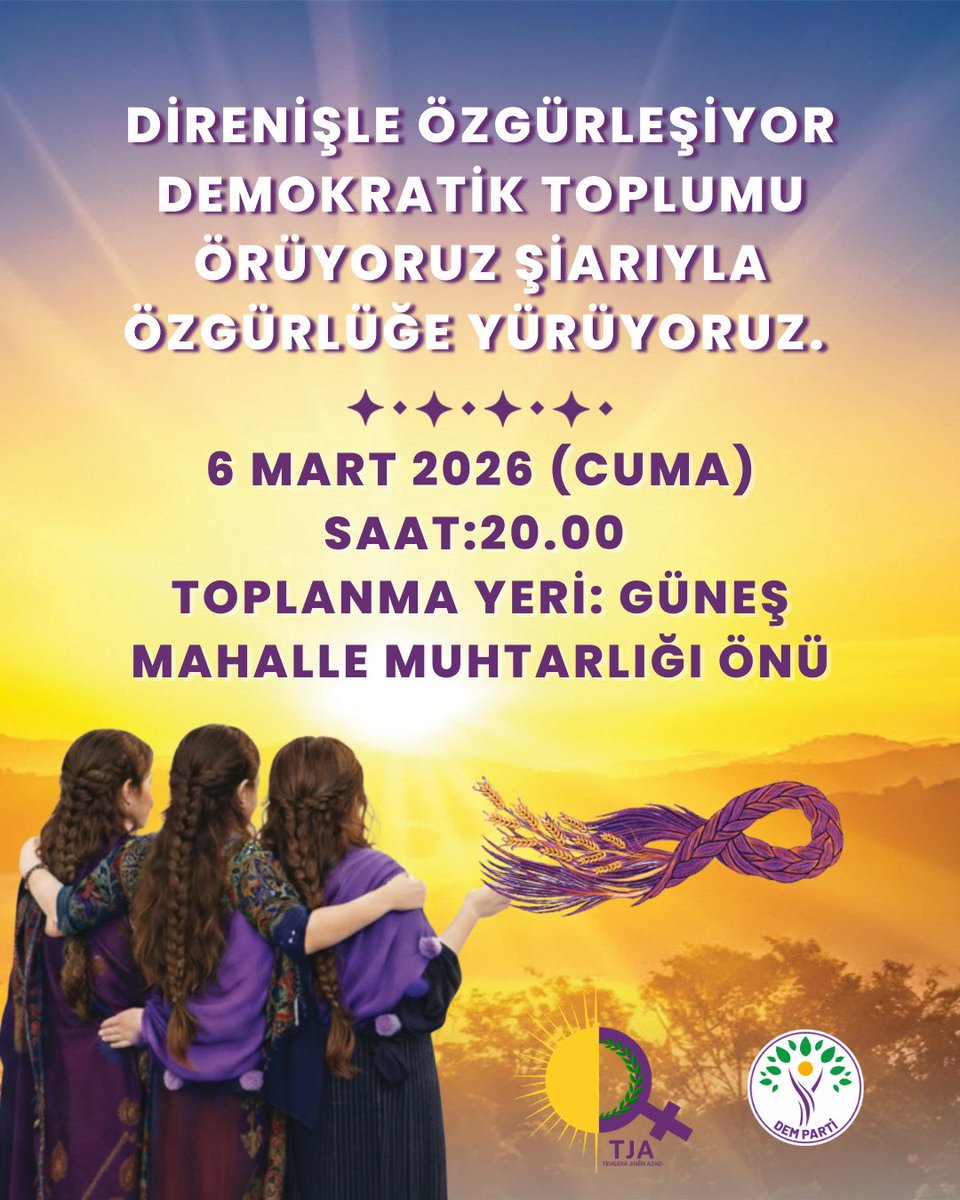 Direnişle özgürleşiyor demokratik toplumu örüyoruz şiarıyla özgürlüğe yürüyoruz. 

Gerçekleştireceğimiz yürüyüşümüze tüm kadınları davet ediyoruz. 

6 Mart 2026 (CUMA)
Saat: 20.00 
Toplanma Yeri: Güneş Mahalle Muhtarlığı Önü