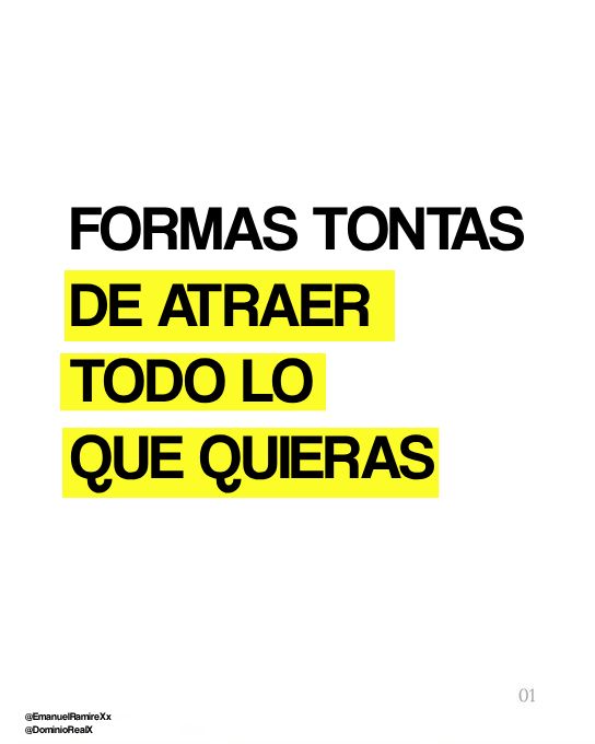 Formas tontas de ATRAER lo que DESEAS

 🧵