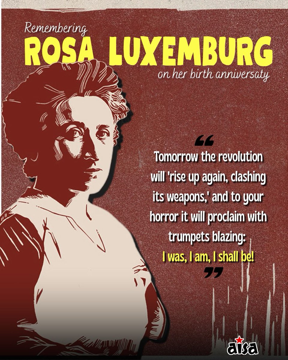 Remembering Comrades Rosa Luxembourg her Birth anniversary. She represented the revolutionary spirit of the Spartacist Uprising and the German Revolution. Her memory and immense work continues to illuminate and inspire the revolutionary movement across the world.
