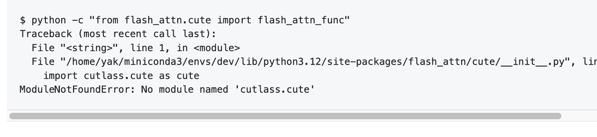 StasBekman's tweet photo. If you're trying out FA4, you're likely to run into not being able to load cutlass.cute - the issue is that nvidia-cutlass-dsl wheel installs its python files into - wait what - site-packages/nvidia_cutlass_dsl/python_packages/cutlass

so of course python can't find these packages - so to overcome I had to use 

export PYTHONPATH=$CONDA_PREFIX/lib/python3.12/site-packages/nvidia_cutlass_dsl/python_packages/

now I can load FA4.