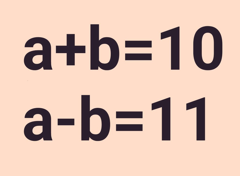 Find: a=? b=?