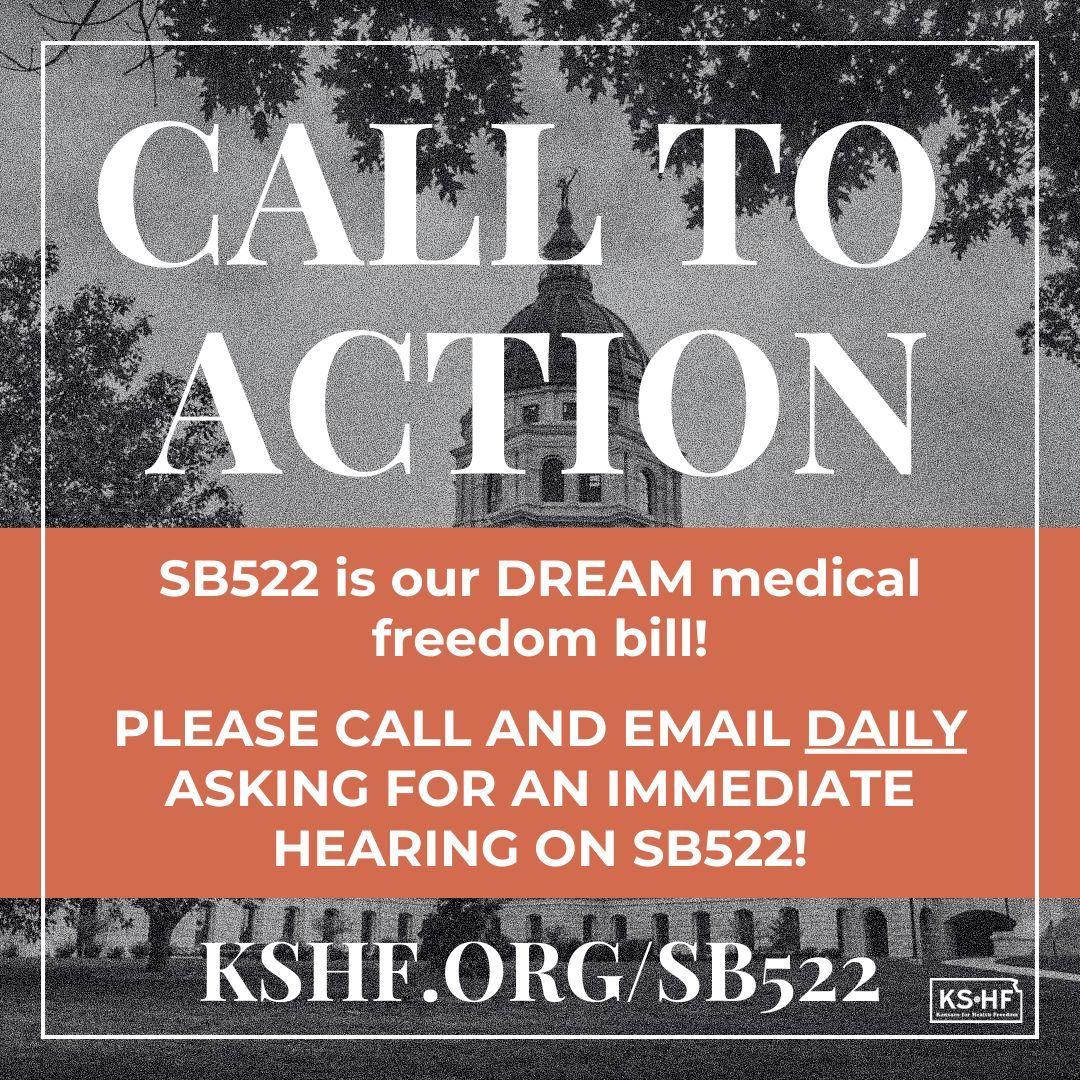 SB522 — The Medical Freedom Act — is our DREAM bill! It is the strongest health freedom protection Kansas has ever considered. BUT TIME IS RUNNING OUT! Lawmakers They MUST hear from you today! Flood their offices with calls and emails until a hearing is scheduled for SB522!