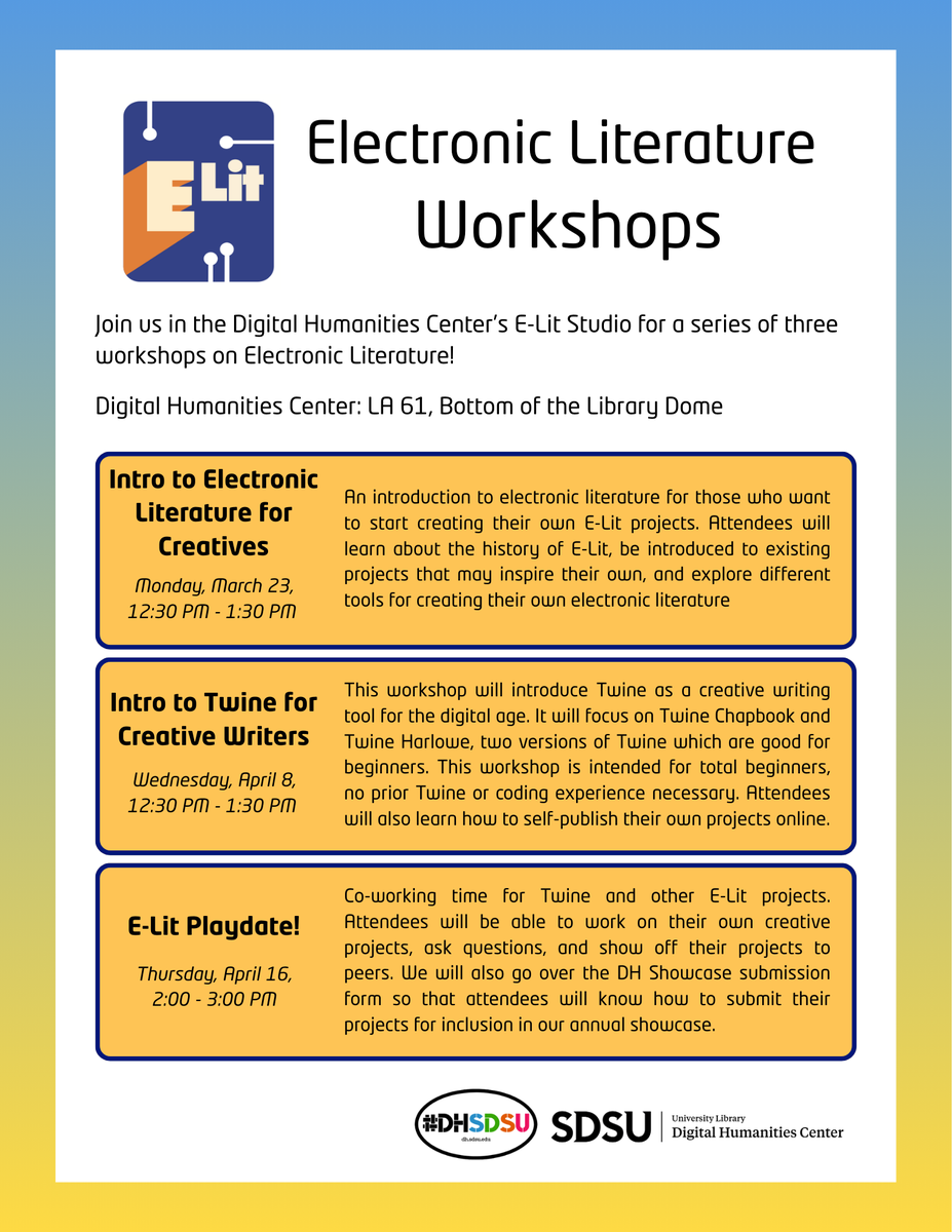 sdsuecl's tweet photo. Upcoming E-Lit Workshops:

March 23 - Intro to Electronic Literature for Creatives 
April 8 - Intro to Twine for Creative Writers 
April 16 - E-Lit Playdate

These will take place in the Digital Humanities Center (LA-61). https://t.co/XgfxWEK3ZN