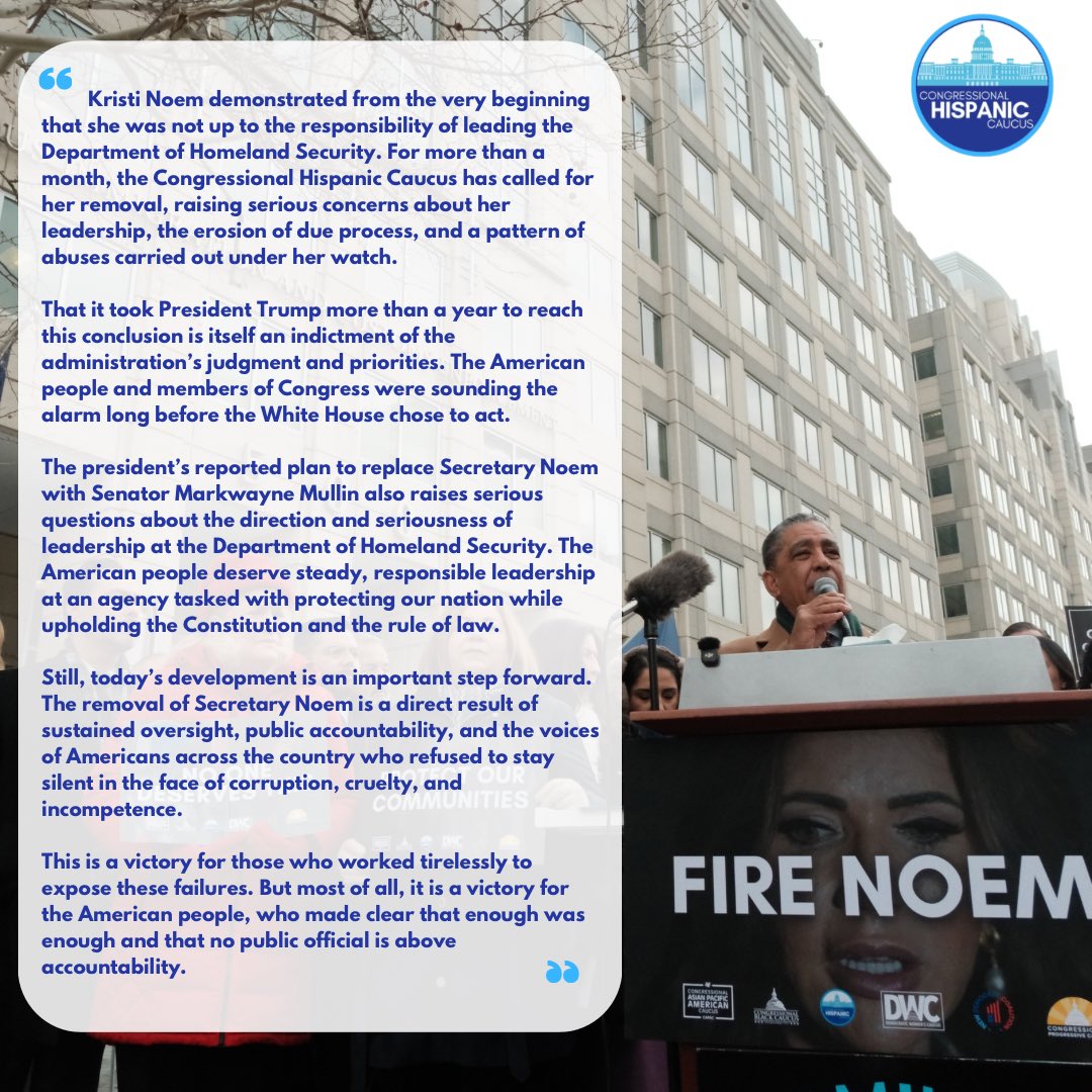 HispanicCaucus's tweet photo. Noem’s removal is a victory for accountability and for the Americans who refused to stay silent in the face of corruption and cruelty. @HispanicCaucus leadership statement 👇🏽 https://t.co/fONO9rxtSe