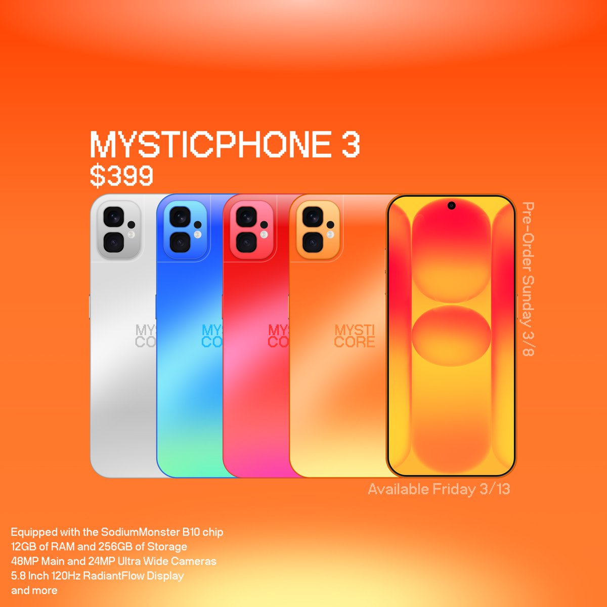 MYSTICORE_'s tweet photo. MysticPhone 3 is equipped with the 6-core SodiumMonster B10 Chip, 12GB/256GB, 48MP/24MP Cameras, and a 5.8 RadiantFlow Display.

MysticPhone 3 powered by VividOS 11 starts at $399, Pre-Order 3/8, and Available 3/13. https://t.co/Ttqlh5DDA0