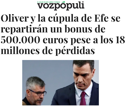 Sánchez enchufa a dedo a su exsecretario de Comunicación, Miguel Ángel Oliver en EFE

Con Oliver las pérdidas de EFE se disparan a 18 millones de euros

Oliver y su tropa, a pesar del desastre financiero, se auto-asigna un bonus de 500.000 €

Pero al menos no gobierna la derecha