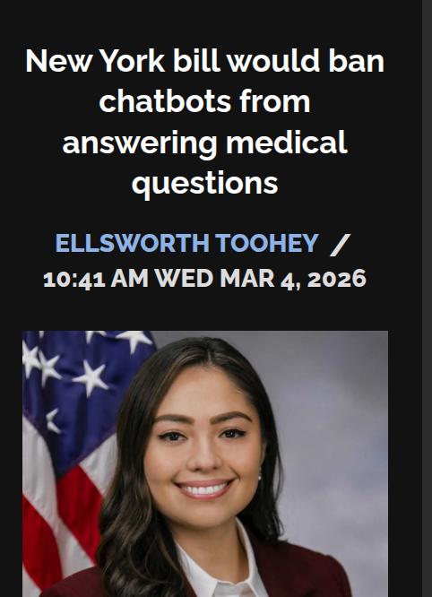 rohanpaul_ai's tweet photo. 📢 Lawmakers are weaponizing civil lawsuits against AI companies that can replace licensed professionals.

New York lawmakers are advancing a bill that makes it illegal for AI to answer questions related to medicine, law, dentistry, nursing, psychology, social work, engineering, & more.

Senate Bill S7263 targets automated systems that act like licensed professionals.

The most critical feature is the private right of action which means everyday users can directly sue software owners for damages.

This specific legal mechanism makes the law stronger than relying on government fines.  Thanks to the bill’s private right of action, users would be able bring civil lawsuits against chatbot owners, to recover damages and attorney’s fees.

If passed, the law will take effect 90 days after being signed by the governor.

---

boingboing .net/2026/03/04/new-york-bill-would-ban-chatbots-from-answering-medical-questions.html