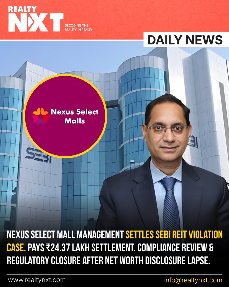 RealtyNXT's tweet image. #News | Nexus Select Mall Management Pays ₹24.37 Lakh To SEBI &amp;amp; Settles REIT Compliance Case Linked To Net Worth Disclosure Lapse.

#RealtyNXT #RetailRealEstate #REITIndia #MallIndustry #SEBI #RealEstateNews #Compliance #InvestmentMarket #CommercialRealEstate #IndiaBusiness