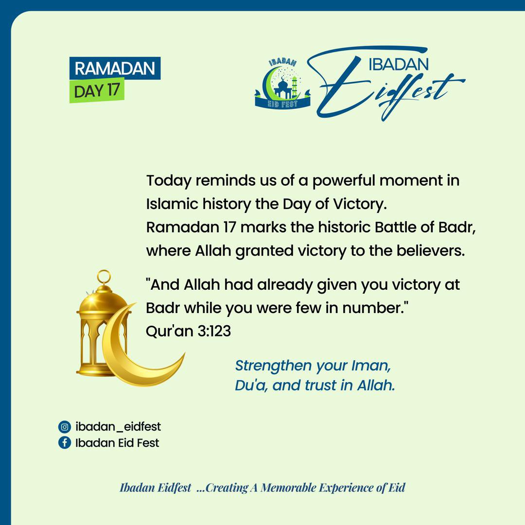 IbadanEidfest's tweet photo. Ramadan Day 17 🌙 | The Day of Victory

Today reminds us of one of the greatest moments in Islamic history  the Battle of Badr, where Allah granted victory to the believers despite their small number. https://t.co/lfZ4hexYhj