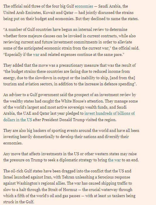 Saudi Arabia, the United Arab Emirates, Kuwait, and Qatar are discussing withdrawing from contracts with the U.S. and canceling future investment commitments in the U.S. to alleviate some of the economic strain imposed upon them by the Iran war.

One step closer to the end of US
