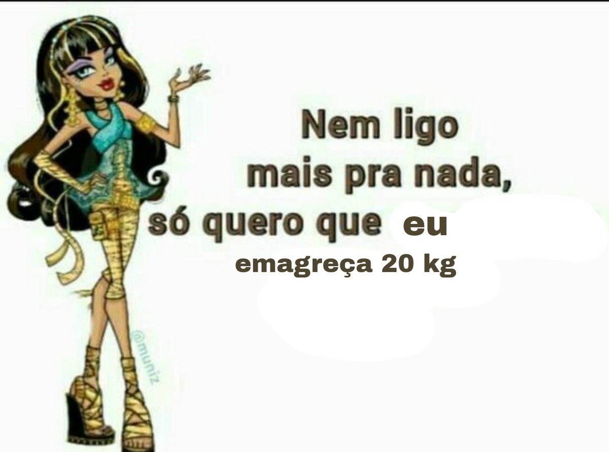 parei de me importar com outras coisas agora, só quero ser magra