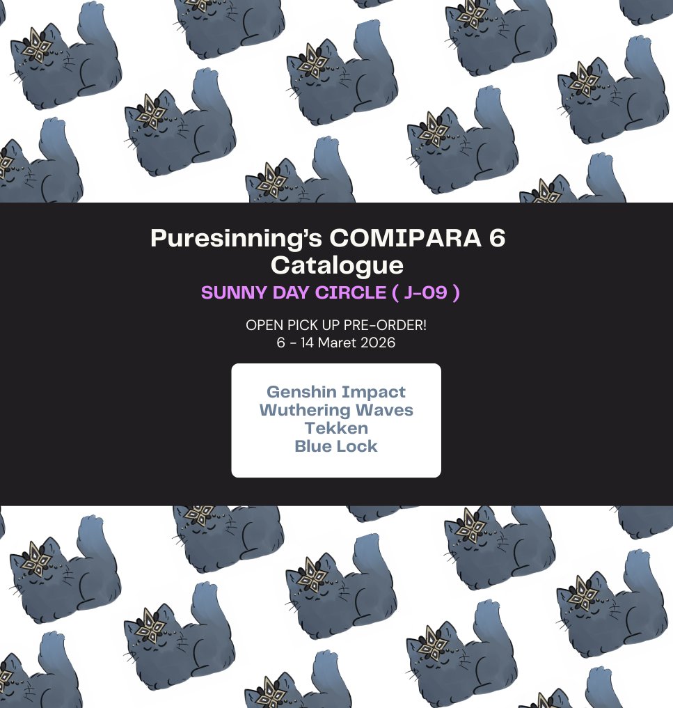 puresinning's tweet photo. [RTs and likes are appreciated :D]

My PO pick-up #Comipara6 is now open~
🗓️6 - 14 Maret 2026
☀️Sunny Day Circle - J09☀️
🐈 Genshin Impact · Wuthering Waves · Tekken · Blue Lock 🐈

Form link below! 🔗⬇️
#comipara #comiparacatalogue #comipar6catalogue https://t.co/SGaBZy3CQd