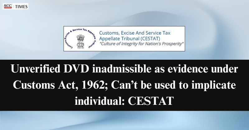 scconline_'s tweet photo. Unverified DVD inadmissible as evidence under Customs Act, 1962; can't be used to implicate individual: CESTAT

Read More Here- https://t.co/tDV4h6sNI0

#CESTAT #AdjudicatingAuthority #AshokJindalMemberJudicial #cogent #corroborative #CustomsAct #DVD #electronicrecord #Evidence https://t.co/5cMfmWXd8b