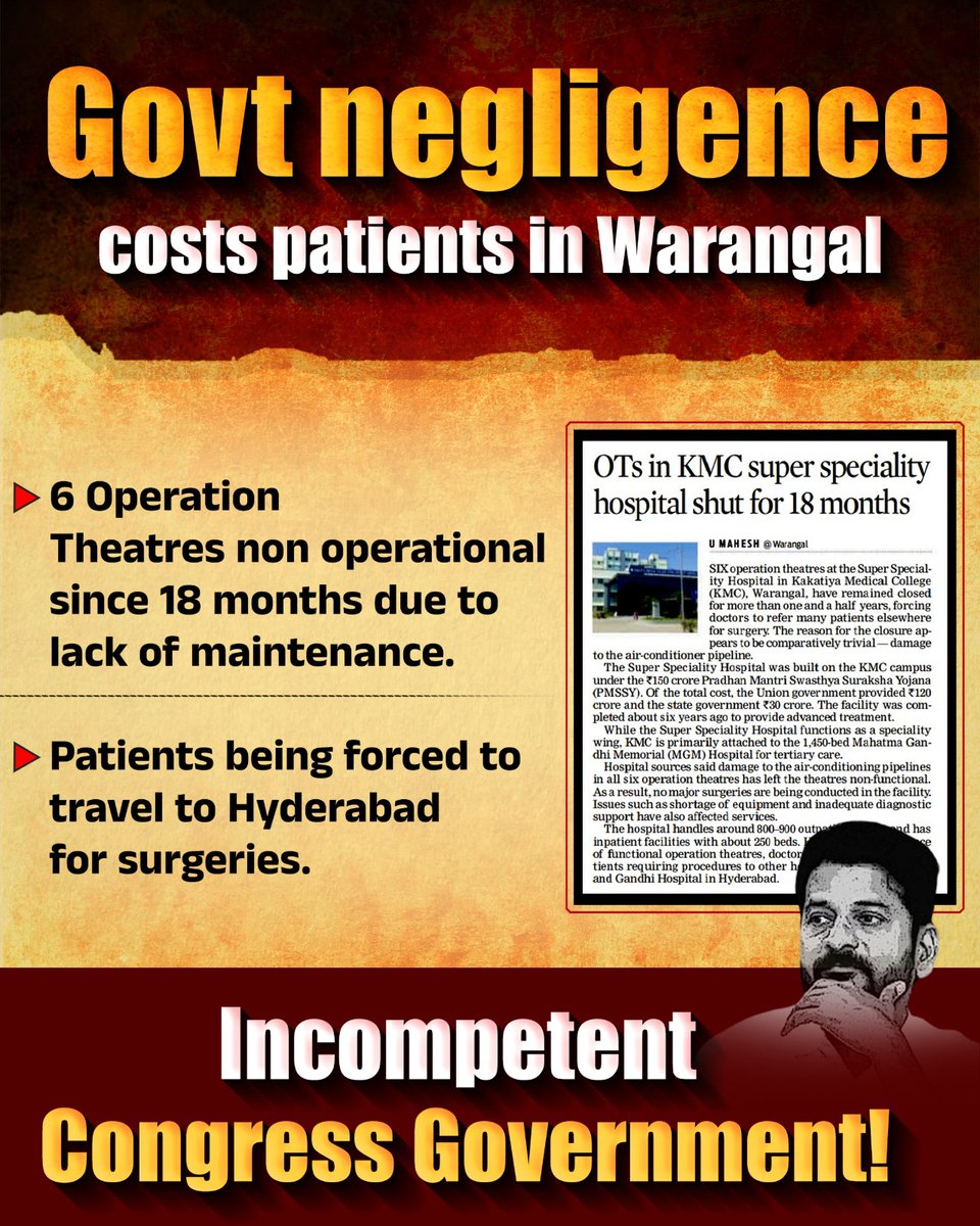 Revanth government’s negligence is costing patients dearly in Warangal.

For the past 18 months, six operation theatres in the Super Speciality Hospital under Kakatiya Medical College have remained non-operational due to lack of maintenance.