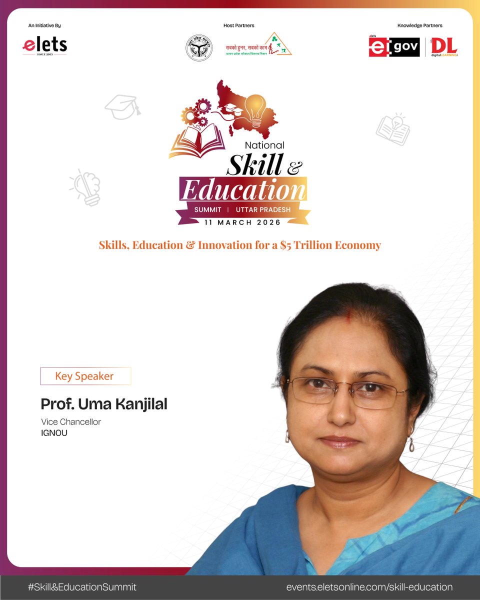 We are pleased to welcome Prof. <a href="/uma_kanjilal/">Uma Kanjilal</a>, Vice Chancellor, <a href="/OfficialIGNOU/">IGNOU</a>, as a Key Speaker at the National Skill &amp; Education Summit – Uttar Pradesh.

Date: 11 March 2026 | Uttar Pradesh   

events.eletsonline.com/skill-education 

#SkillEducationSummit