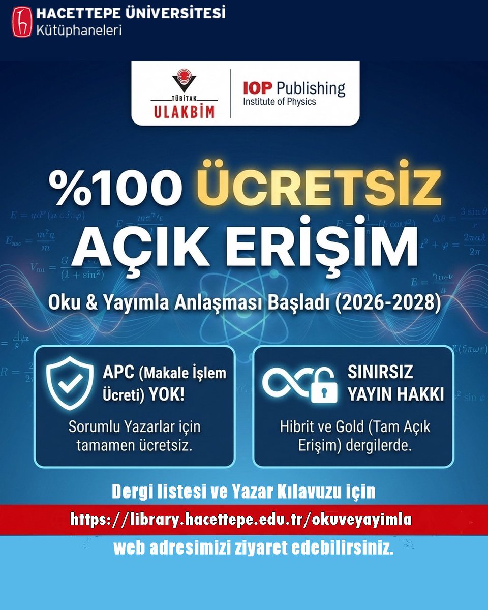 TÜBİTAK ULAKBİM ile IOP (Institute of Physics) arasında 2026-2028 dönemini kapsayan “Oku &amp; Yayımla” anlaşması imzalanmıştır. 
Sorumlu Yazarlar, hibrit ve Gold dergilerde sınırsız sayıda makaleyi Makale İşlem Ücreti ödemeksizin Açık Erişim  olarak yayımlayabileceklerdir.
