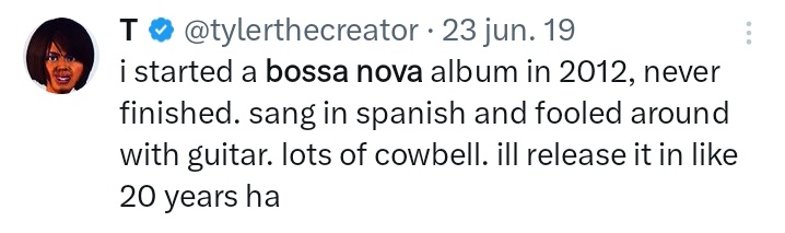 actually, it's time for tyler to drop that bossa nova album