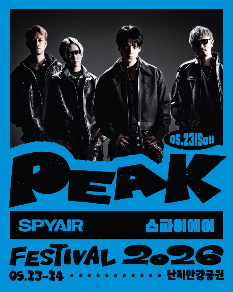 [PEAK FESTIVAL 2026]

✦ SPYAIR (JP) ✦
두려움 없는 비상, 함성으로 완성되는 서사

2026.05.23 SAT 
𝑺𝒆𝒆 𝒚𝒐𝒖 𝒂𝒕 𝑷𝑬𝑨𝑲 𝑭𝑬𝑺𝑻𝑰𝑽𝑨𝑳 .ᐟ

🍀 예매처 : 29CM, NOL티켓, 티켓링크(네이버예약), YES24, 멜론티켓, 무신사, 스테이지

#SPYAIR #스파이에어 #피크페스티벌 #피크페