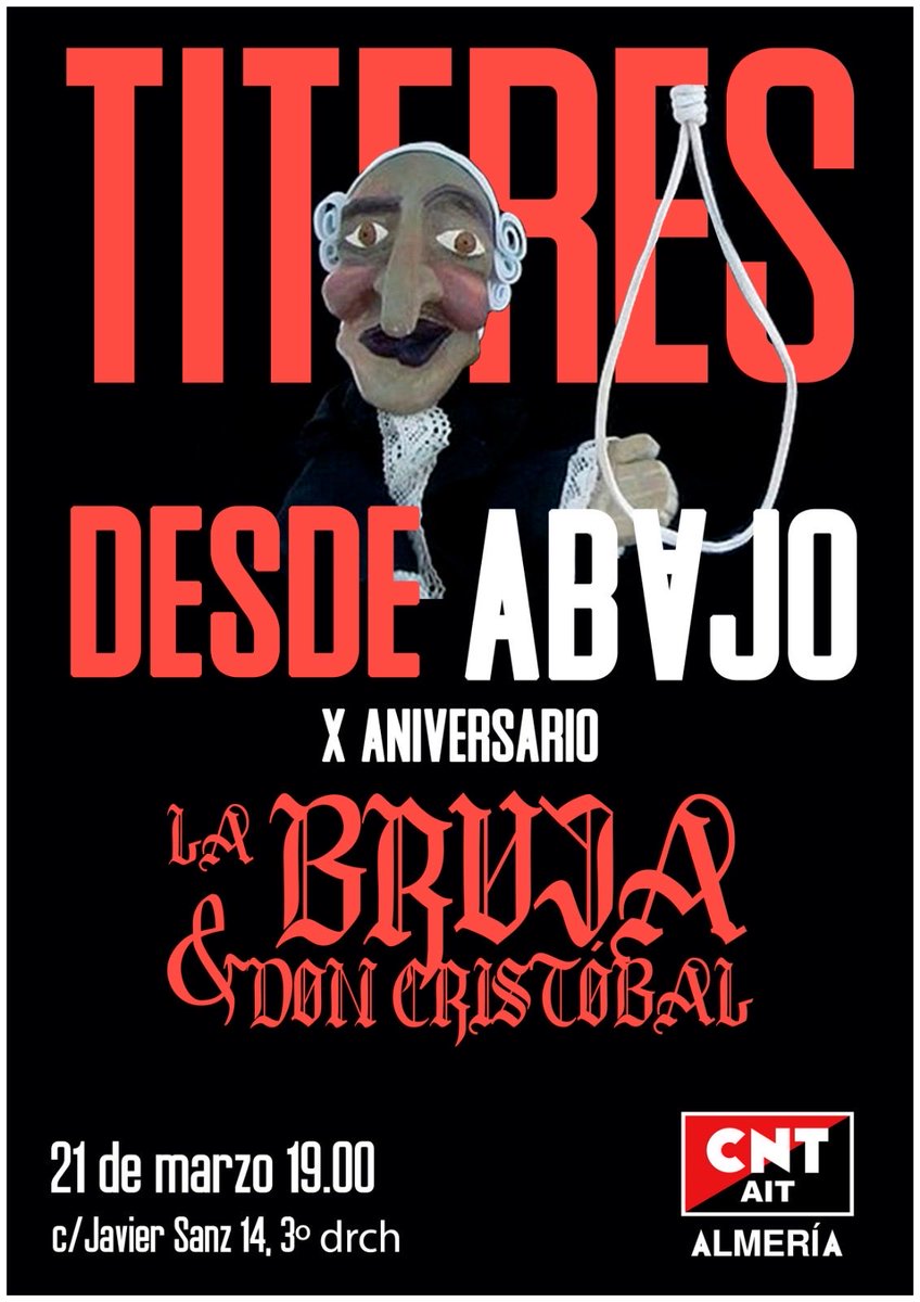 CA_AIT_Alm's tweet photo. Volvemos a la carga 💪 y lo hacemos con @titeresdesdeabajo y su gira x aniversario por el estreno de “La bruja y Don Cristóbal”🎭 

📅 21 de marzo.
🕒 19:00
📍Local de CNT-AIT Almería

🔴⚫️

@AIT_Espana https://t.co/3EL6CX416W