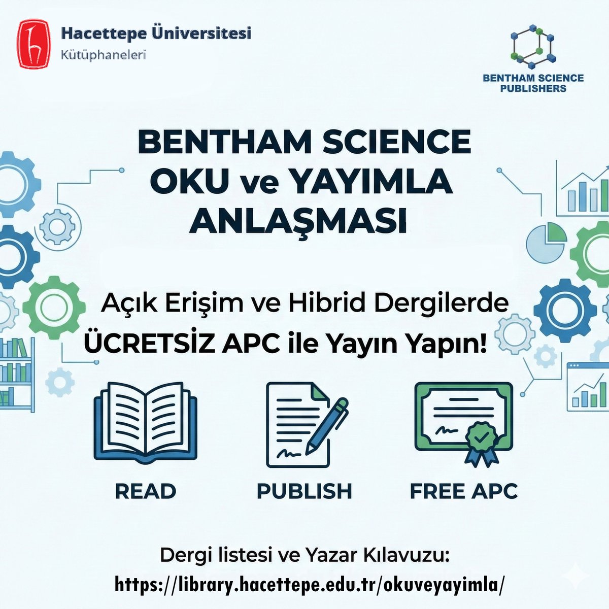 Bentham Science ile Oku ve Yayımla  anlaşması yapılmıştır. Bentham Science Publisher tarafından yayınlanan Açık Erişimli ve Hibrid Dergilerde sorumlu yazar olarak yapacağınız yayınlar için APC ücreti alınmayacaktır.
Dergi listesi ve Yazar Kılavuzu için library.hacettepe.edu.tr/okuveyayimla