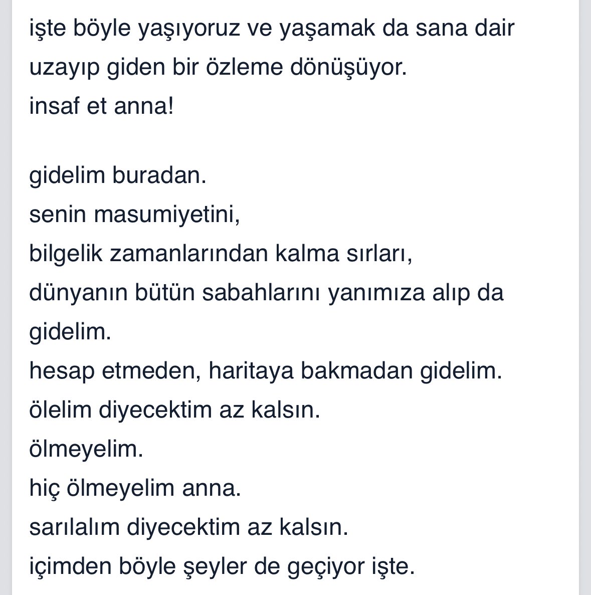 “işte böyle yaşıyoruz ve yaşamak da sana dair uzayıp giden bir özleme dönüşüyor.”

𝒜𝓃𝓃𝒶 • tarık tufan

06.01.2022/06.03.2026 🪶