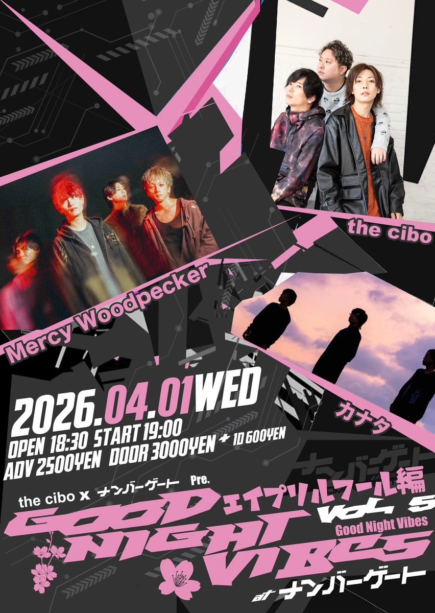 【公演情報解禁】
4/1 大阪 難波ナンバーゲート
the cibo × ナンバーゲートpre. 
"GOOD NIGHT VIBES-エイプリルフール編-" vol.5

the cibo
Mercy Woodpecker
カナタ

op/st 18:30/19:00
adv¥2,500

the cibo企画で大阪へ！