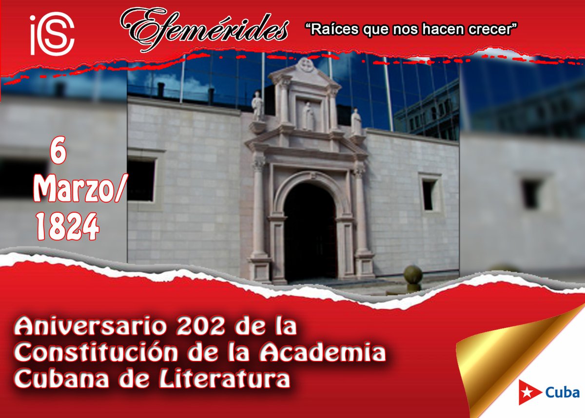 📚La Academia Cubana de Literatura fue constituida oficialmente el 6 de marzo de 1834.  Quedó oficialmente fundada por Real Orden bajo la dirección de Nicolás de Cárdenas, Blas Osés vicepresidente y Domingo del Monte secretario.