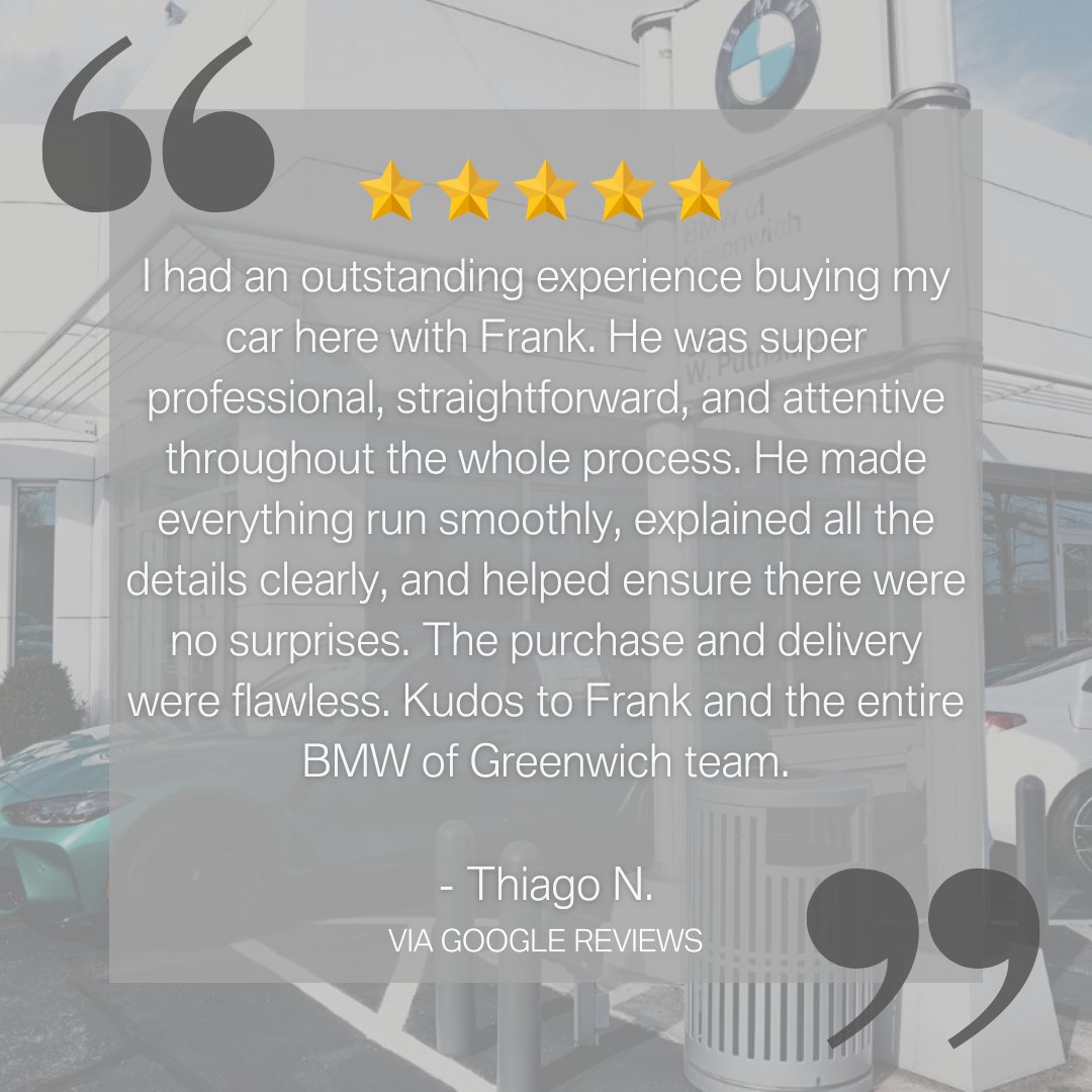 Thank you, Thiago, for the great review! We truly appreciate you taking the time to share your experience with everyone at BMW of Greenwich. #BMWGreenwich #BMW