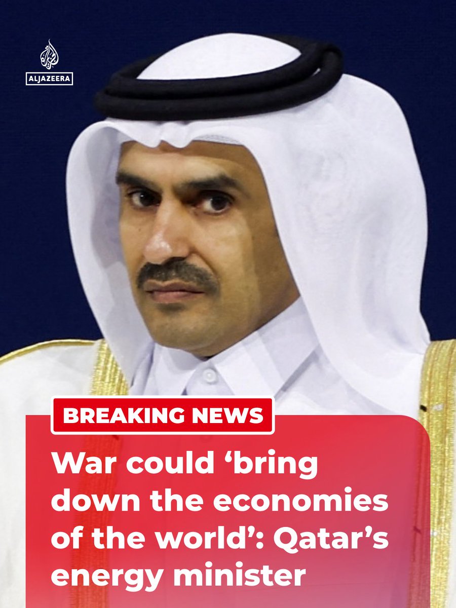 AJEnglish's tweet photo. BREAKING: ⁠Qatar’s ⁠Minister of Energy Saad al-Kaabi ⁠says US-Israeli war on Iran could “bring down the economies of the world”, predicting all Gulf energy exporters would shut down production within weeks.

🔴 LIVE updates: https://t.co/FaZ0okyXR5 https://t.co/XjqlFI3KEF