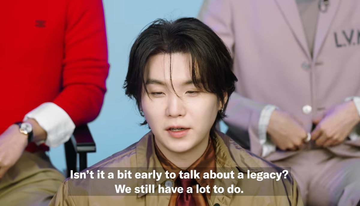 "Isn't it a bit early to talk about legacy?" This was really powerful for Yoongi to add on about legacy, like despite being in the business for over 13 years, it's clear that they envision a long-standing career in being dedicated to their crafts. BTS are true artists.