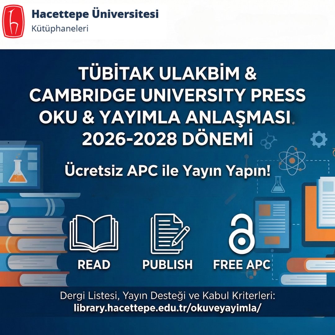 TÜBİTAK ULAKBİM ile Cambridge University Press arasında 2026-2028 dönemini kapsayan “Oku &amp; Yayımla” anlaşması imzalanmıştır. 
Dergi listesi ve Yayın Desteği ve Kabul Kriterleri için library.hacettepe.edu.tr/okuveyayimla/ web adresimizi ziyaret edebilirsiniz.