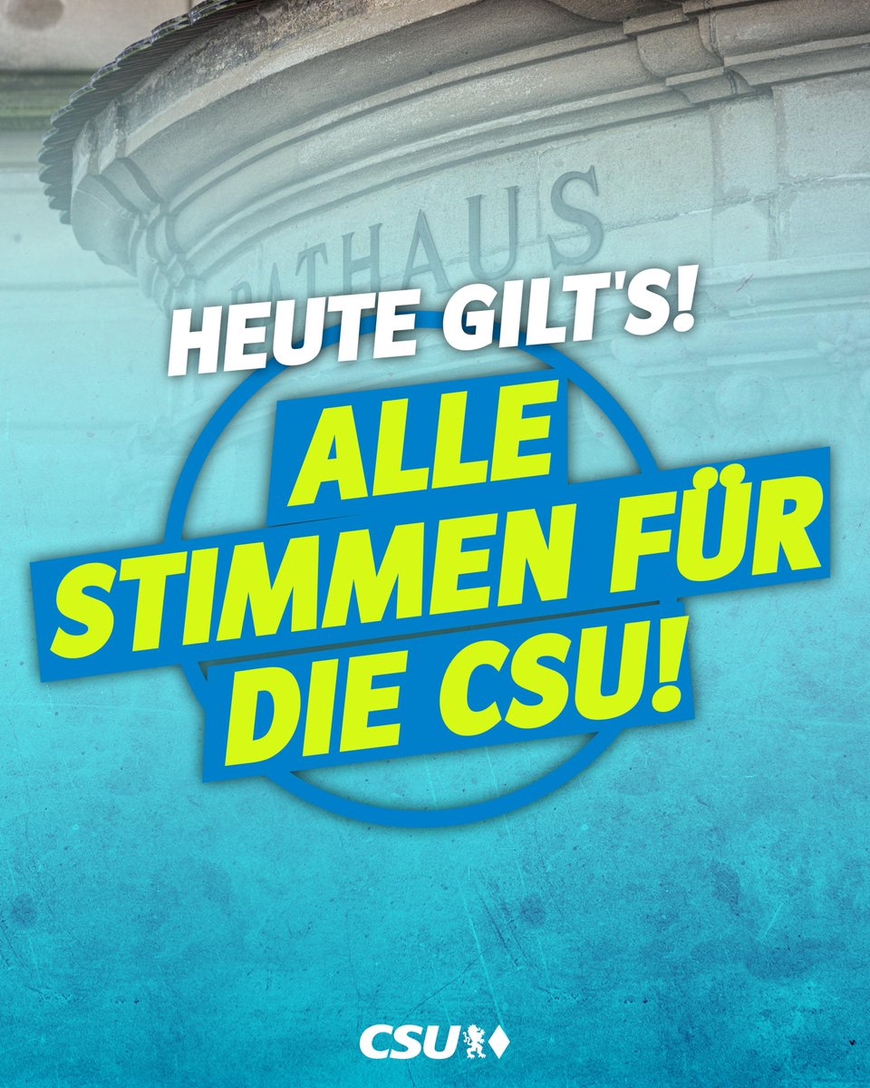 Heute gilt's! Die Wahllokale haben geöffnet. Alle Stimmen für die CSU!