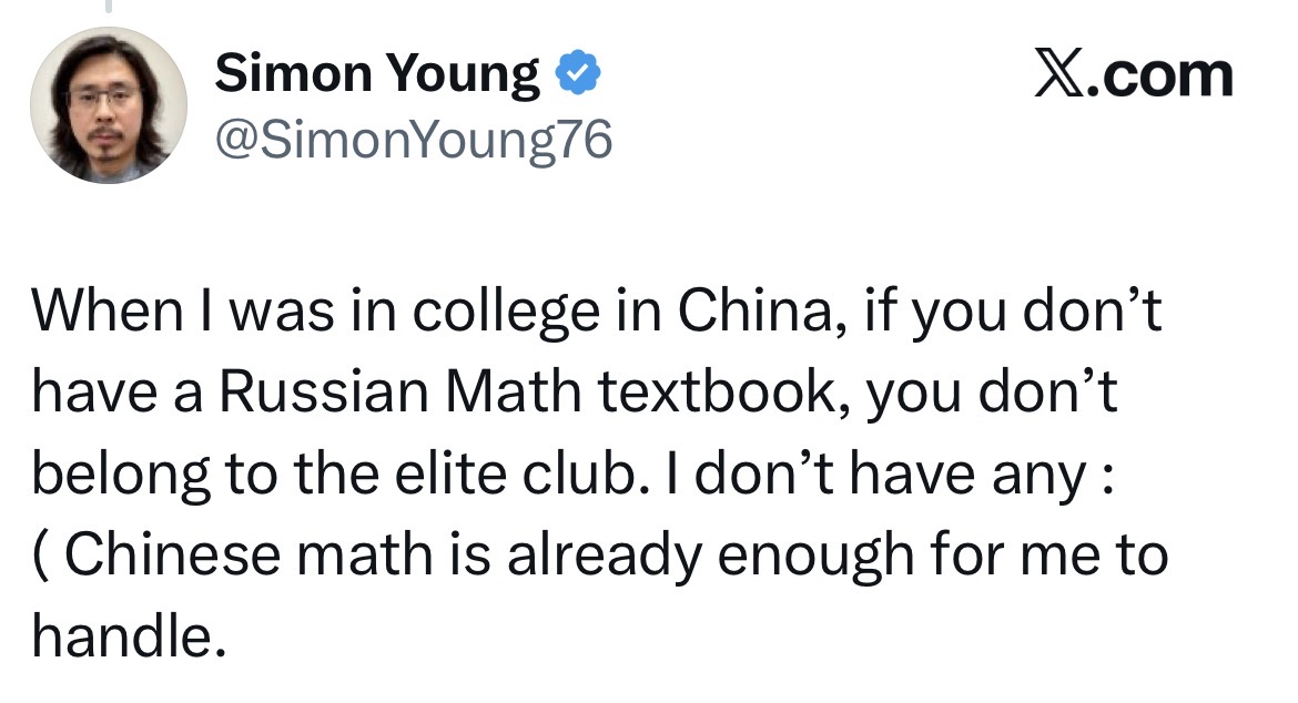 If you are a student in the West, print this and put it on your desk.

A daily reminder of what you will be competing against.

“When I was in college in China, if you don’t have a Russian math textbook, you don’t belong to the elite club.”

This is not a joke.

For decades,