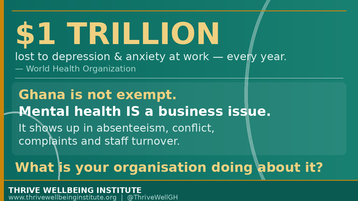 ThriveWellGH's tweet photo. The WHO estimates $1 trillion is lost annually to depression and anxiety at work.
Ghana is not exempt.
Mental health IS a business issue. It shows up in your absenteeism, conflict rates and staff turnover.
What is your organisation doing about it?
#WorkplaceMentalHealth #Ghana https://t.co/UkNTtXiVgu