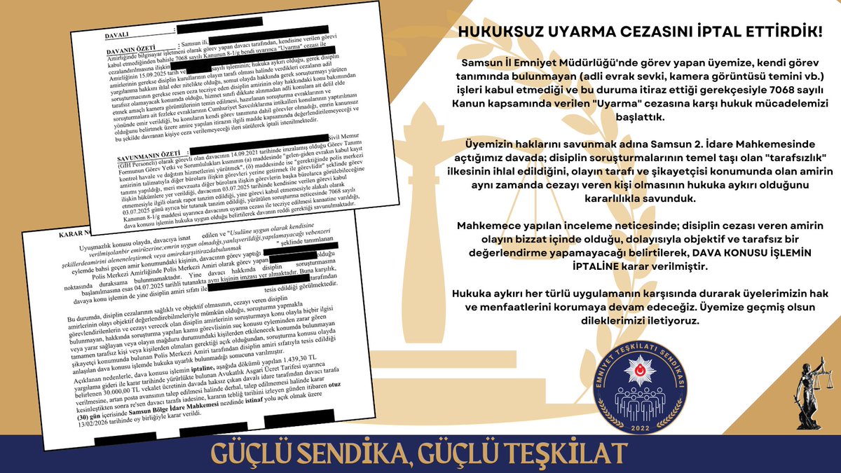 HUKUKSUZ UYARMA CEZASINI İPTAL ETTİRDİK!

Samsun İl Emniyet Müdürlüğü'nde görev yapan üyemize, kendi görev tanımında bulunmayan (adli evrak sevki, kamera görüntüsü temini vb.) işleri kabul etmediği ve bu duruma itiraz ettiği gerekçesiyle 7068 sayılı Kanun kapsamında verilen
